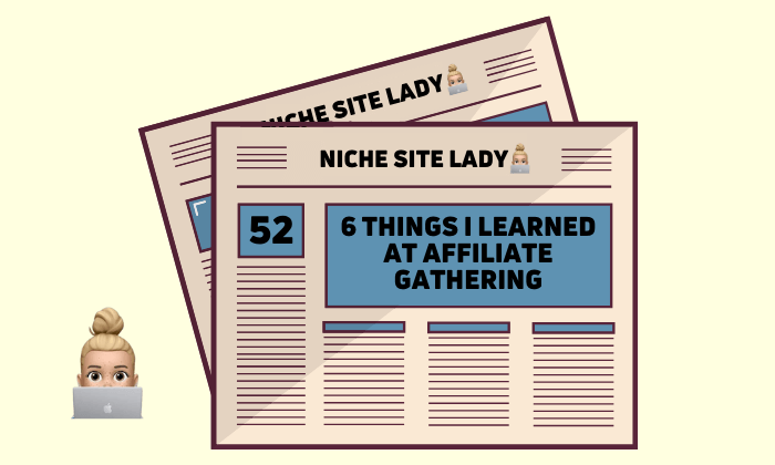 #52 | 6 things I learned at Affiliate Gathering