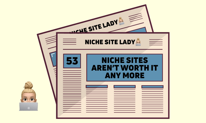 #53 | Niche sites aren’t worth it any more
